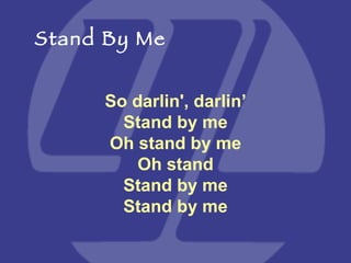 So darlin', darlin’ Stand by me Oh stand by me Oh stand Stand by me Stand by me Stand By Me 