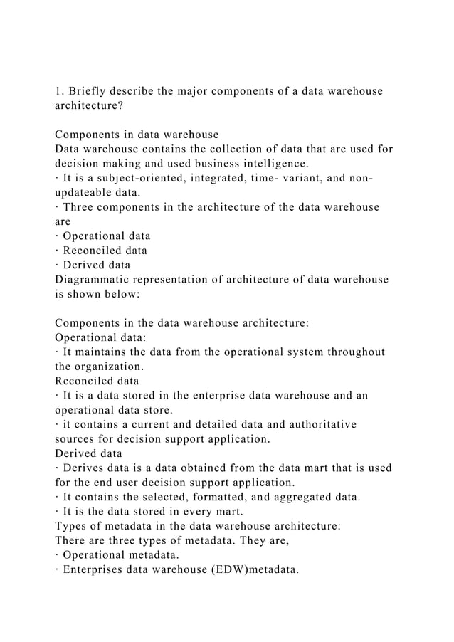 1. Briefly describe the major components of a data warehouse archi.docx ...
