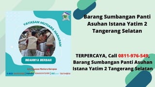 TERPERCAYA, Call 0811-976-549, Barang Sumbangan Panti Asuhan Istana Yatim 2 Tangerang Selatan