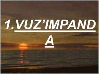 1.VUZ’IMPAND
A
 