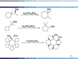 11-
OH
H2O/H2SO4
OH
OH
OH
H2O/H2SO4
H2O/H2SO4
CH3
HO CH3
OH
 