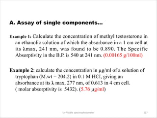 A. Assay of single components…
Example 1: Calculate the concentration of methyl testosterone in
an ethanolic solution of w...