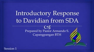Prepared by Pastor Armando S.
Capangpangan BTH
Session 1
 