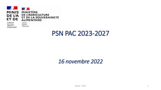 MASA - DGPE 1
PSN PAC 2023-2027
16 novembre 2022
 