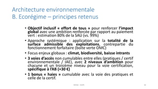 Architecture environnementale
B. Ecorégime – principes retenus
• Objectif inclusif « effort de tous » pour renforcer l’imp...