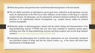  Molecular genetics and genomics have transformed pharmacogenetics in the last decade.
 The two alleles carried by an in...