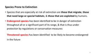 Biodiversity Loss and Species Extinction: Remember HIPPO
• The major causes of extinction today are:
• H for habitat destr...
