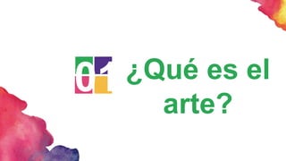 01¿Qué es el
arte?
 