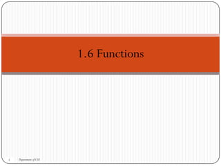 Department of CSE
1
1.6 Functions
 