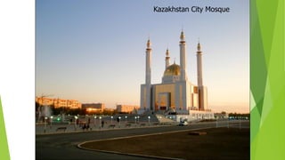 Kazakhstan City Mosque
 