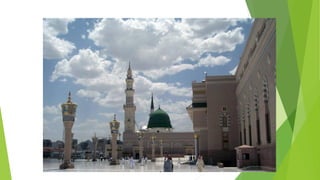 Medina (Madinah) – Nabawi mosque (prophet Mosque)
 