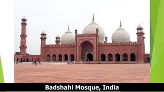 Badshahi Mosque, India
 
