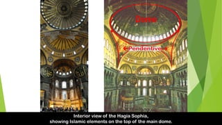 Interior view of the Hagia Sophia,
showing Islamic elements on the top of the main dome.
 