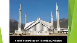 Shah Faisal Mosque in Islamabad, Pakistan
 