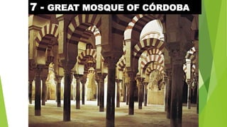 7 - GREAT MOSQUE OF CÓRDOBA
 