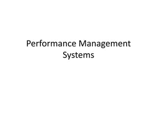 Performance Management
Systems
 