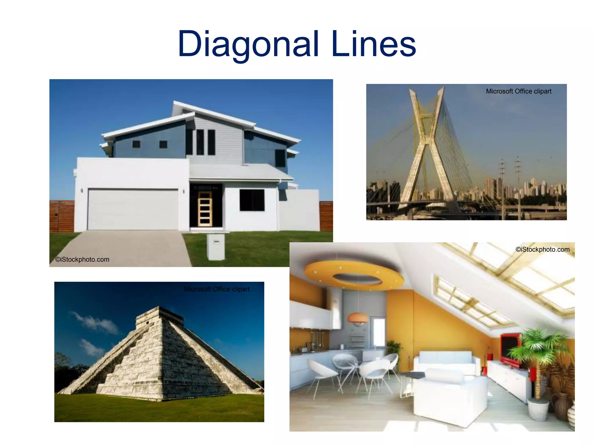 Diagonal Lines
Microsoft Office clipart
Microsoft Office clipart
©iStockphoto.com
©iStockphoto.com
 