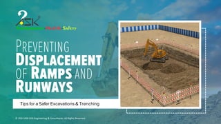 © 2023 ASK-EHS Engineering & Consultants. All Rights Reserved.
Tips for a Safer Excavations & Trenching
 