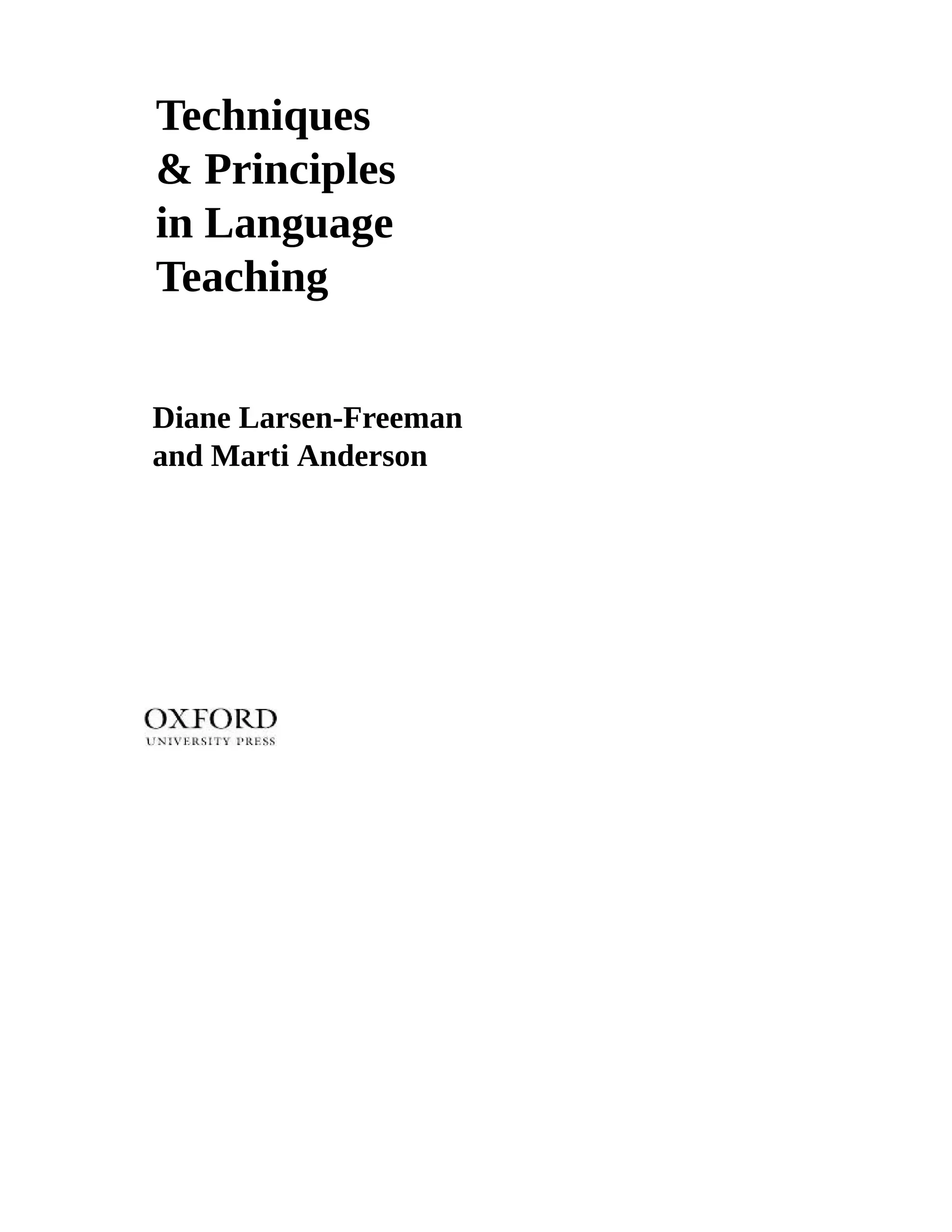 Techniques
& Principles
in Language
Teaching
Diane Larsen-Freeman
and Marti Anderson
 