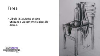 Tarea
• Dibuja la siguiente escena
utilizando únicamente lápices de
dibujo.
 