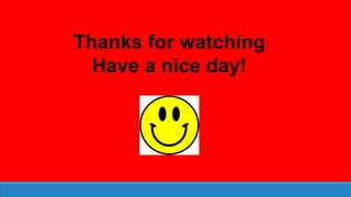 Thanks for watching
Have a nice day!
 