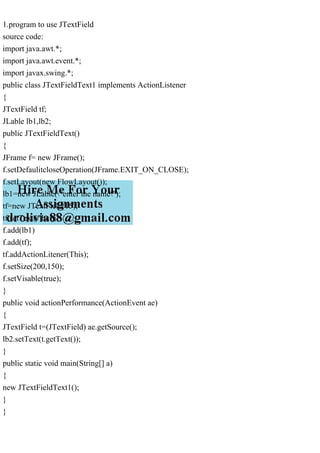 1.program to use JTextFieldsource codeimport java.awt.;impor.pdf