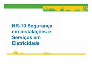 NR-10 Segurança
em Instalações e
Serviços em
Serviços em
Eletricidade
Marca
Instituição
Ensino
 
