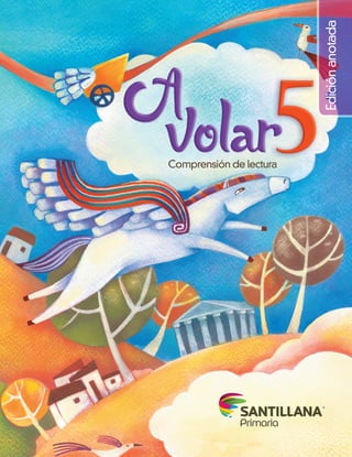 Edición
anotada
PORTADAS A VOLAR 5 EA DIGITAL.indd 1 3/25/15 12:47 PM
 
