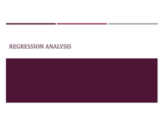 REGRESSION ANALYSIS
 