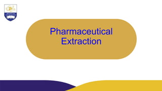 Pharmaceutical
Extraction
 