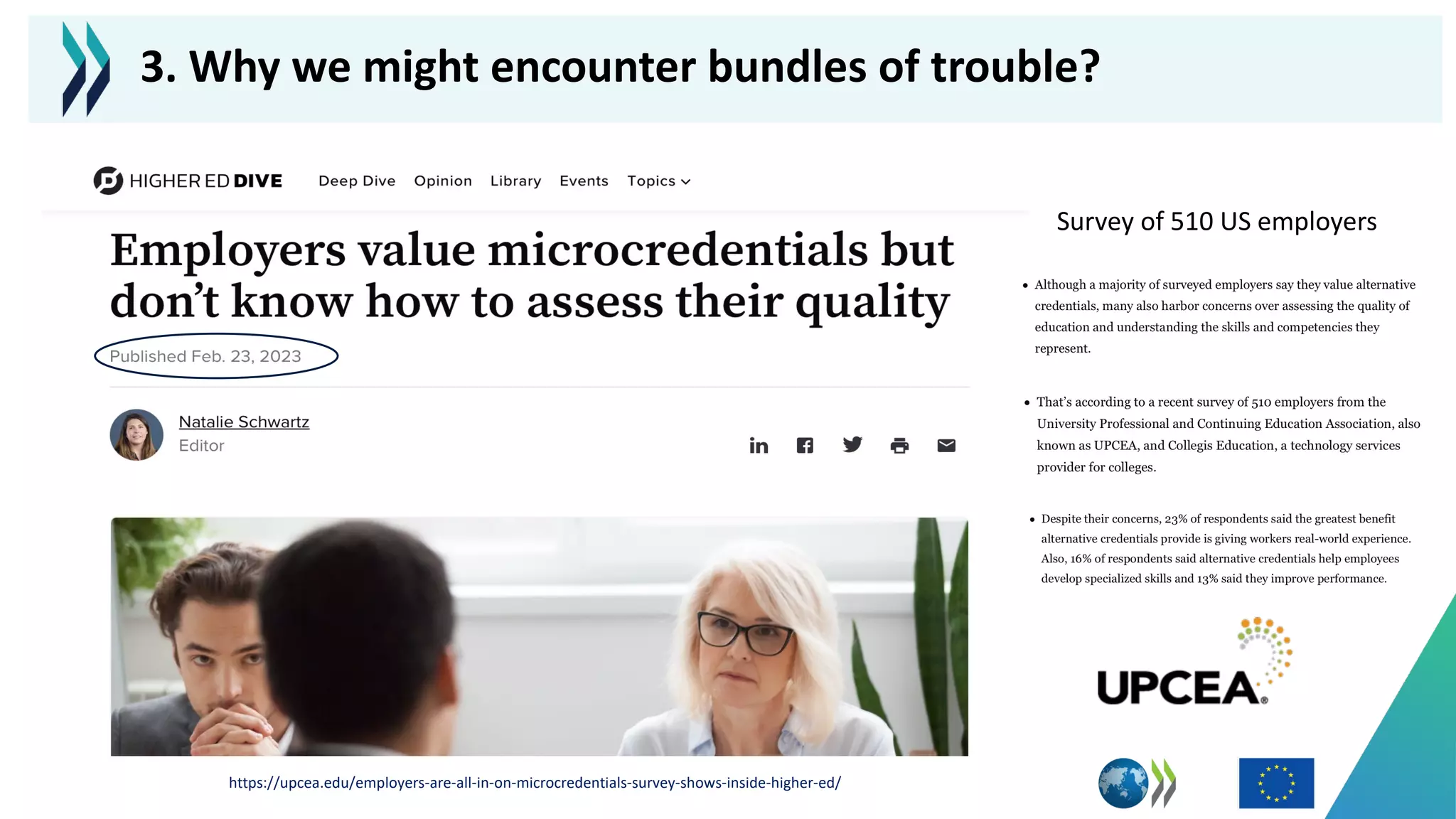 Survey of 510 US employers
https://upcea.edu/employers-are-all-in-on-microcredentials-survey-shows-inside-higher-ed/
3. Why we might encounter bundles of trouble?
 