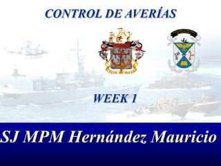 CONTROL DE AVERÍAS
SJ MPM Hernández Mauricio
WEEK 1
 