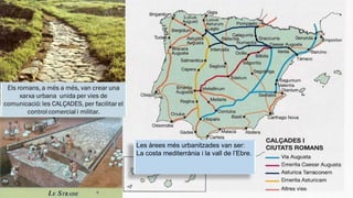 Les àrees més urbanitzades van ser:
La costa mediterrània i la vall de l’Ebre.
 