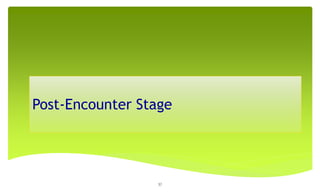 Post-Encounter Stage
37
 