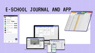 E-SCHOOL JOURNAL AND APP
 