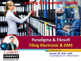 Paradigma & Filosofi
Filing Electronic & DMS
 