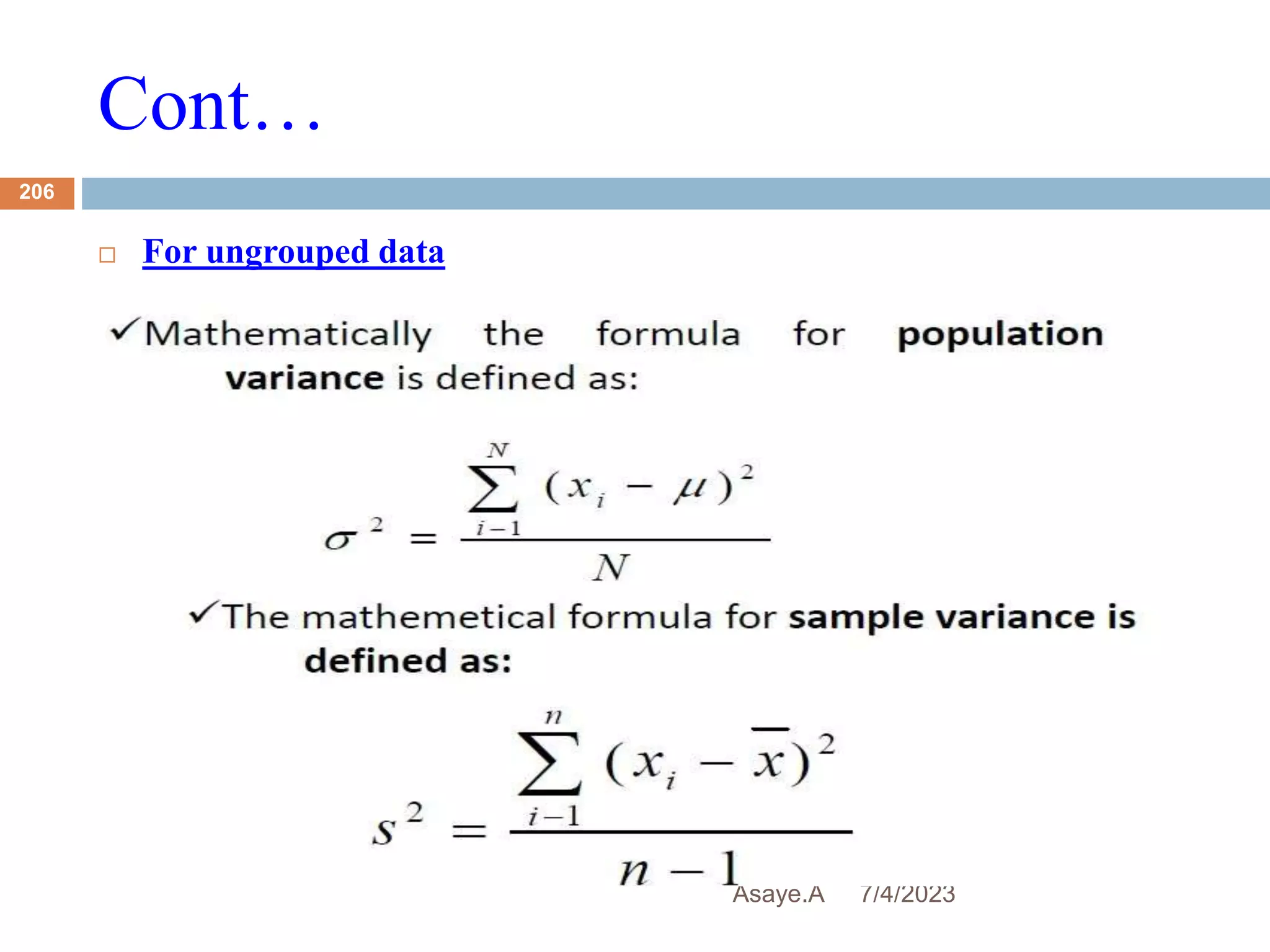 Cont…
7/4/2023
Asaye.A
206
 For ungrouped data
 