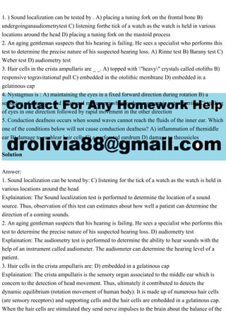 1. ) Sound localization can be tested by . A) placing a tuning fork .pdf