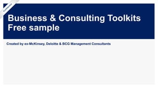 Business & Consulting Toolkits
Free sample
Created by ex-McKinsey, Deloitte & BCG Management Consultants
 