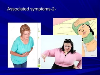 -
-
2
2
-
-
Associated symptoms
Associated symptoms
 