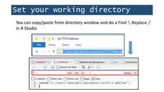 Set your working directory
You can copy/paste from directory window and do a Find  Replace /
in R Studio
 