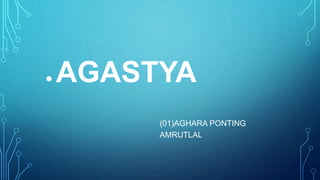 ● AGASTYA
(01)AGHARA PONTING
AMRUTLAL
 