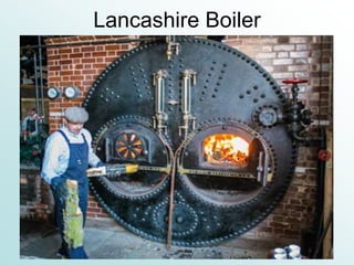 Lancashire Boiler
 