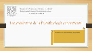 UNIVERSIDAD NACIONAL AUTÓNOMA DE MÉXICO
FACULTAD DE ESTUDIOS SUPERIORES IZTACALA
PSICOLOGÍA A DISTANCIA
Modulo: 0100 Antecedentes de la Psicología
 