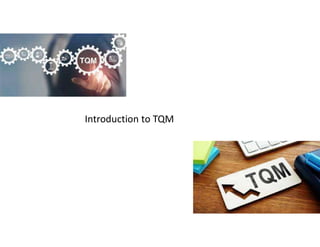Introduction to TQM
 