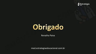 medvideos.com
Cópia não é roubo ♥
med.estrategiaeducacional.com.br
Renatha Paiva
medvideos.com
Cópia não é roubo ♥
 