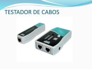 TESTADOR DE CABOS
 