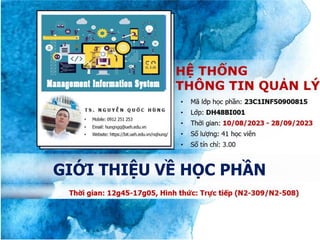 GIỚI THIỆU VỀ HỌC PHẦN
Digitally signed by
hungngq@ueh.edu.vn
DN:
cn=hungngq@ueh.edu.vn
Date: 2023.08.10 20:35:25
+07'00'
Adobe Acrobat Reader
version: 2023.003.20269
 