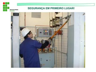SEGURANÇA EM PRIMEIRO LUGAR!
 