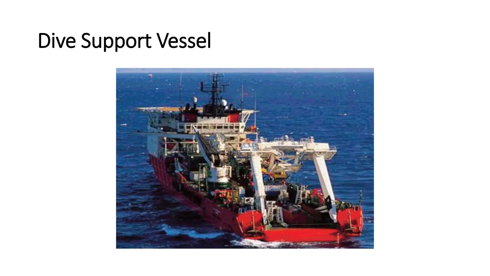 Dive Support Vessel
 
